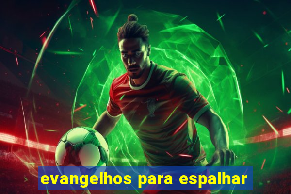 evangelhos para espalhar